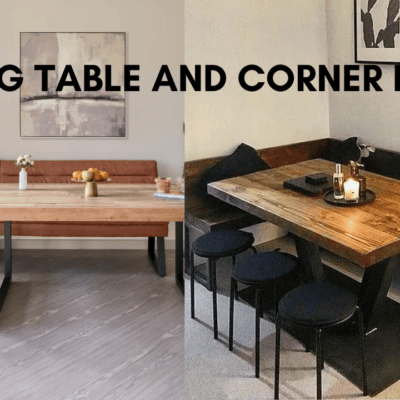 Dining Table and Corner Bench: Expert Tips For Your Home